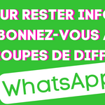 Pour rester informés, abonnez-vous à nos groupes de diffusion Whatsapp