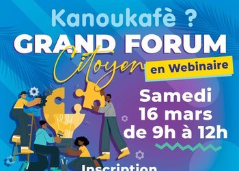 Participez au Grand Forum Citoyen "Kanoukafè" 