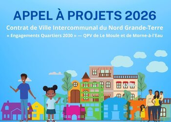 Appel à projets 2026 : Contrat de Ville Intercommunal du Nord Grande-Terre « Engagements Quartiers 2030 » 