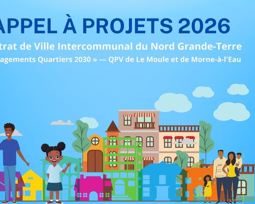 Appel à projets 2026 : Contrat de Ville Intercommunal du Nord Grande-Terre « Engagements Quartiers 2030 » 
